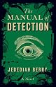 The Manual of Detection: A Novel