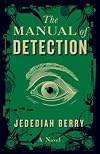 The Manual of Detection: A Novel