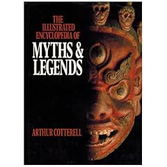 The Illustrated Encyclopaedia of Myths and Legends