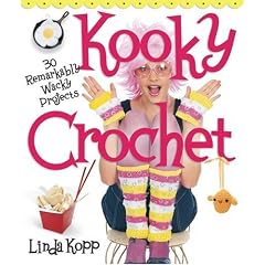 Kooky Crochet: 30 Remarkably Wacky Projects