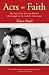 Acts of Faith: The Story of an American Muslim, the Struggle for the Soul of a Generation