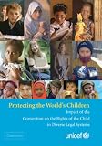 Protecting the World's Children: Impact of the Convention on the Rights of the Child in Diverse Legal Systems