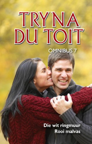 Tryna du Toit-omnibus 7: Die wit ringmuur & Rooi Malvas (Afrikaans Edition)