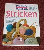 Produkt-Bild: Das gro&szlig;e Handbuch Stricken - &Uuml;ber 300 abgebildete Muster (ABC der Stricktechniken und Strickmuster in ausf&uuml;hrlichen Schritt-f&uuml;r-Schritt-Bildfolgen)