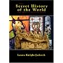 The Secret History of the World and How to Get Out Alive