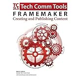 framemaker creating and publishing content learn to use manage and publish content with adobe framemaker