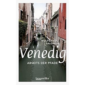 Venedig abseits der Pfade: Eine etwas andere Reise durch die Lagunenstadt