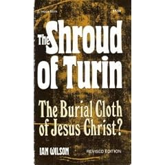 The Shroud of Turin: The Burial Cloth of Jesus Christ?