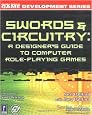 Swords & Circuitry: A Designer's Guide to Computer Role-Playing Games (Premier Press Game Development)
