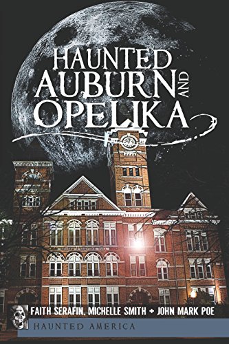 Haunted Auburn and Opelika (Haunted America)