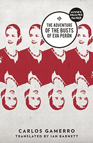 The Adventure of the Busts of Eva Perón, by Carlos Gamerro