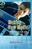Making new media : creative production and digital literacies