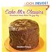 Cake Mix Classics: Sensational Treats Baked the Easy Way