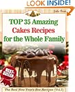 Top 35 Amazing Cakes Recipes for the Whole Family (The Best New Year's Eve Recipes)