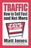 Traffic: How to Sell Fast and Net More