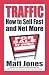 Traffic: How to Sell Fast and Net More
