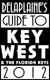 Delaplaine's 2012 Guide to Key West & the Florida Keys