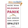 Bildungspanik: Was unsere Gesellschaft spaltet