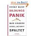 Bildungspanik: Was unsere Gesellschaft spaltet