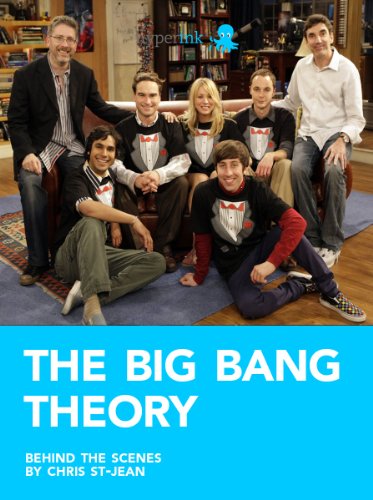The Big Bang Theory: Behind the Scenes of the Hit TV Show