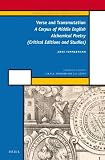 Verse and transmutation : a corpus of Middle English alchemical poetry (critical editions and studies)