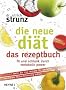 Die neue Di�t - das Rezeptbuch: Die 100 besten Metabolic-Power-Rezepte - Fit und schlank f�r immer