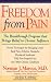 Freedom from Pain: The Breakthrough Method of Pain Relief Based on the New York Pain Treatment Program at Lenox Hill Hospital