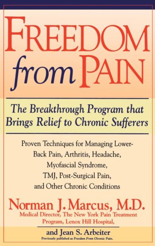 Freedom from Pain The Breakthrough Method of Pain Relief Based on the New York Pain Treatment Program at Lenox Hill Hospital