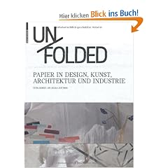 Unfolded. Papier in Design, Kunst, Architektur und Industrie