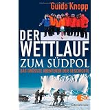 Der Wettlauf zum S�dpol: Das gr��te Abenteuer der Geschichtevon "Guido Knopp"