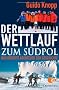 Der Wettlauf zum S�dpol: Das gr��te Abenteuer der Geschichte