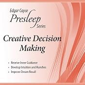 Creative Decision Making: Edgar Cayce Presleep Series | [Edgar Cayce]