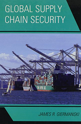 Global Supply Chain Security, by James Giermanski Global Supply Chain Security, by James Giermanski