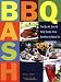 BBQ Bash: The Be-all, End-all Party Guide, from Barefoot to Black Tie
