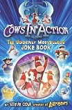 Cows In Action - the udderly moovellous Joke Book