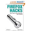 Firefox Hacks: Tips & Tools for Next-Generation Web Browsing