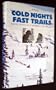 Cold Nights: Fast Trails : Reflections of a Modern Dog Musher