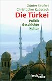Produkt-Bild: Die T&uuml;rkei: Politik, Geschichte, Kultur