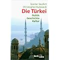 Die T�rkei: Politik, Geschichte, Kultur