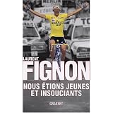 Nous �tions jeunes et insouciantspar Laurent Fignon