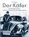 Der Käfer: Ferdinand Porsche und die Entwicklung des Volkswagens