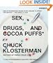 Sex, Drugs, and Cocoa Puffs: A Low Culture Manifesto