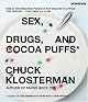 Sex, Drugs, and Cocoa Puffs: A Low Culture Manifesto
