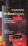 51NxysremXL. SL160  Consuming Technologies: Media and Information in Domestic Spaces