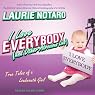 I Love Everybody (and Other Atrocious Lies): True Tales of a Loudmouth Girl