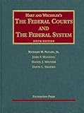 The Federal Courts and the Federal System, 6th Edition