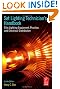 Set Lighting Technician's Handbook, Fourth Edition: Film Lighting Equipment, Practice, and Electrical Distribution