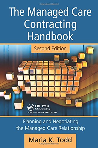 The Managed Care Contracting Handbook, 2nd Edition: Planning & Negotiating the Managed Care Relationship