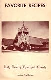Favorite Recipes of Holy Trinity Episcopal Church, Covina, California, USA