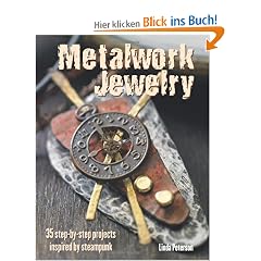 Metalwork Jewelry: 35 Step-By-Step Projects Inspired by Steampunk